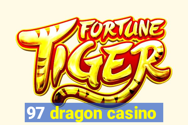 97 dragon casino